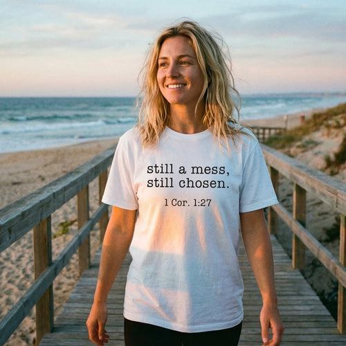 T-Shirt Still Chosen - 1 Corinthians 1:27