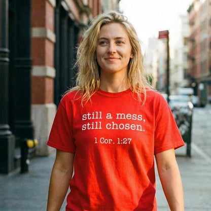 T-Shirt Still Chosen - 1 Corinthians 1:27