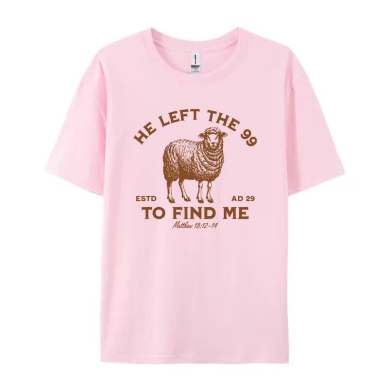 He Left the 99 To Find Me - T-shirt for Women