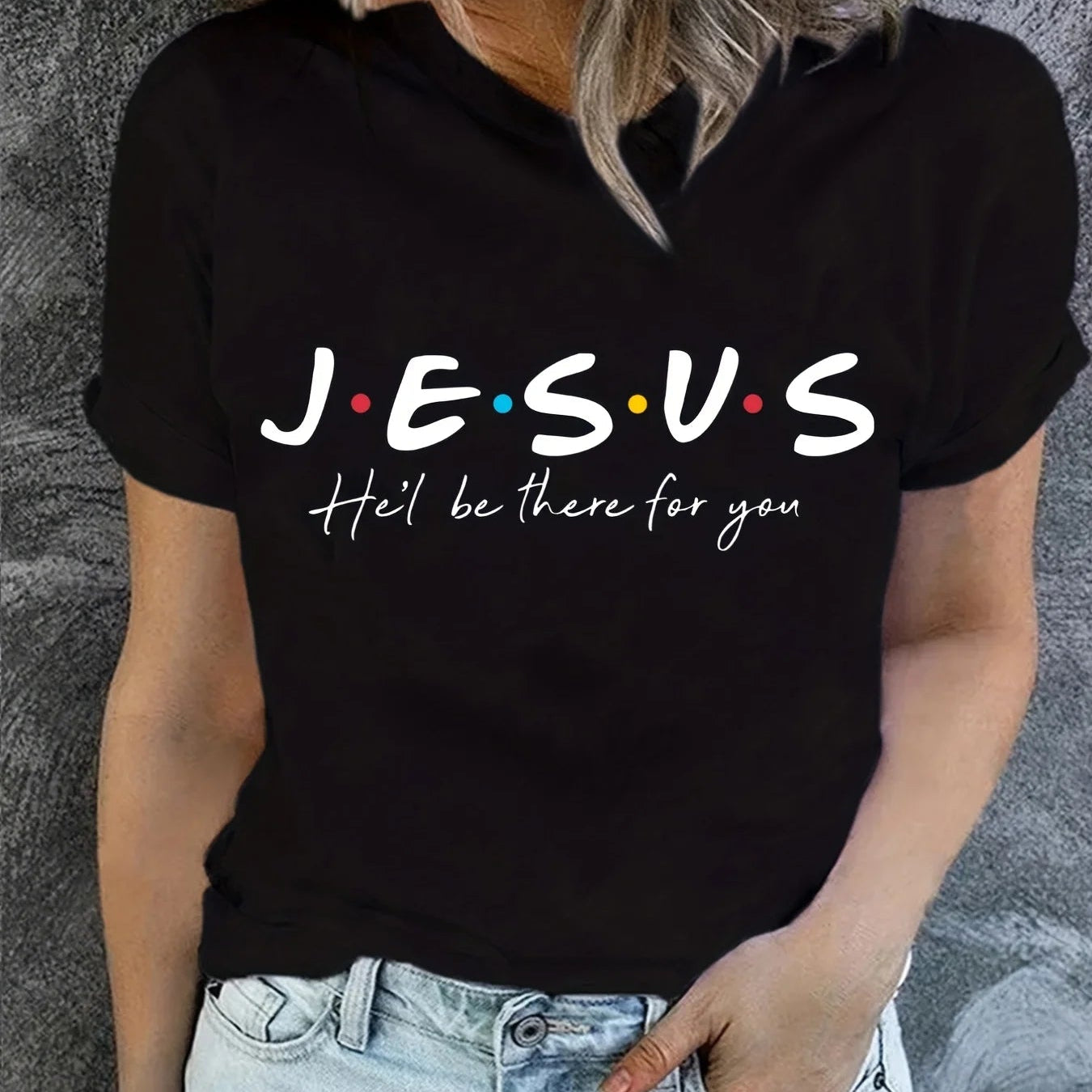 J.E.S.U.S - He´ll Be There For You T-Shirt Women