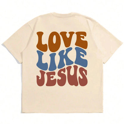 Love Like Jesus - T-shirt Big Size