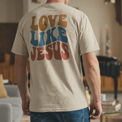 Love Like Jesus - T-shirt Big Size